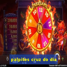 palpites cruz do dia